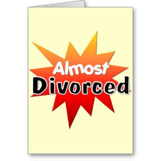 Almost Divorced Greeting Cards