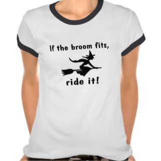 If The Broom Fits Ride It Shirt