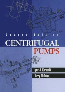 Centrifugal Pumps Igor Karassik, J. Terry McGuire 9780412063916 Books