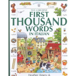 The Usborne First Thousand Words in Italian (First 1000 Words) Heather Amery 9780746037775 Books