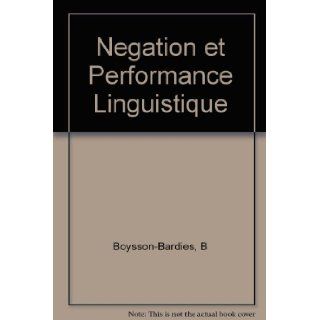 Negation et Performance Linguistique B Boysson Bardies Books