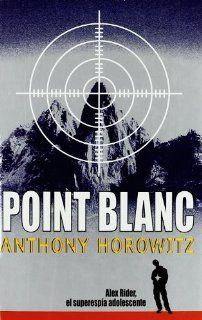 Point Blanc (Spanish Edition) Anthony Horowitz 9788441414105 Books