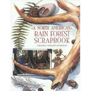 A North American Rain Forest Scrapbook Virginia Wright Frierson 9780802776518 Books