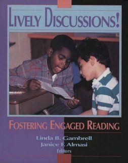 Lively Discussions Fostering Engaged Reading (9780872071476) Linda B. Gambrell, Janice F. Almasi Books