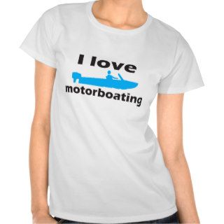 I Love Motorboating Tee Shirt