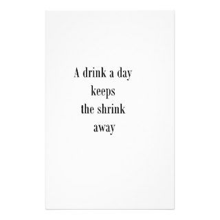 A drink a day keeps the shrink away (St.K) Stationery