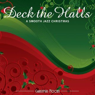 Deck the Halls Smooth Jazz Christmas Music