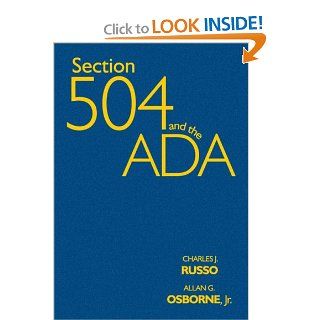 Section 504 and the ADA Charles J. Russo, Allan G. Osborne 9781412955089 Books