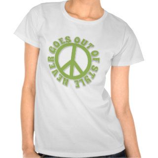 PEACE SIGN PEACE NEVER GOES OUT OF STYLE SHIRT