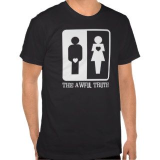 The Awful Truth Funny Joke Tee Shirt