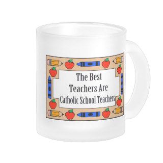 The Best Teachers Are Catholic School Teachers Mugs