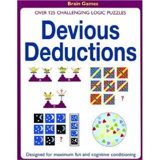 Devious Deductions Over 125 Challenging Logic Puzzles (Brain Games (Unnumbered)) David Popey 9781592235735 Books