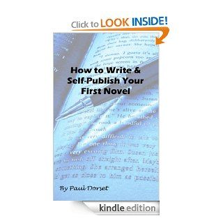 How to Write and Self Publish Your First Novel eBook Paul Dorset Kindle Store