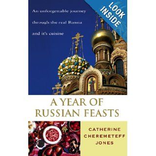 A Year of Russian Feasts Catherine Cheremeteff Jones 9780553816136 Books