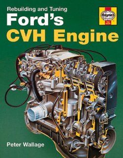 Rebuilding and Tuning Ford's CVH Engine Peter Wallage 9781859600061 Books