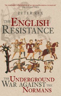 The English Resistance Peter Rex 9780752450216 Books