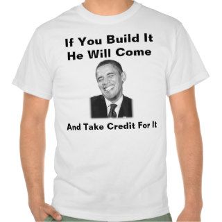 Obama If You Build It Shirt You Didn't Build That