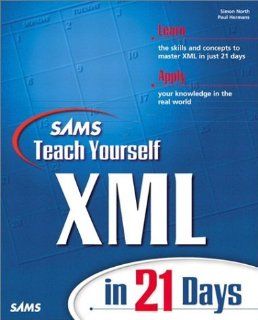 Sams Teach Yourself XML in 21 Days Simon North 0752063213964 Books
