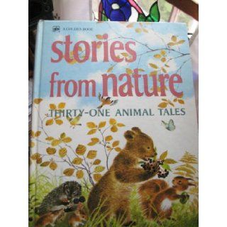 Stories from Nature  Thirty one Animal Tales Jane Werner Watson, Gerda Muller Books