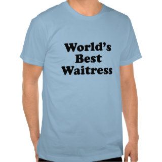 World's Best Waitress Tshirts