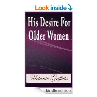 His Desire For Older Women eBook Melanie Griffiths Kindle Store