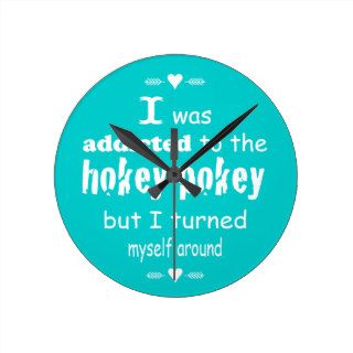 I was Addicted to the Hokey Pokey Clock