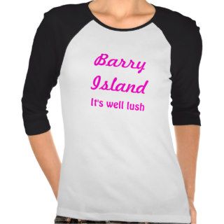 Barry Island, It's well lush T shirts