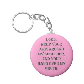 Lord, keep Your arm around my shoulderKeychain