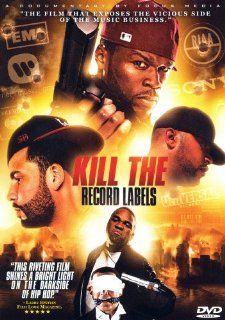 Kill the Record Labels Kid Capri, 50 Cent, Juelz Santana, Maino, Lloyd Banks, Young Buck, Chamillionaire, DJ Drama, Lil Scrappy, Mike Jones, Jim Jones, DJ Vlad, DJ Green Lantern, Bun. B, Red Cafe, T. Thomas Movies & TV