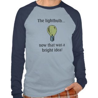 The light bulb t shirts