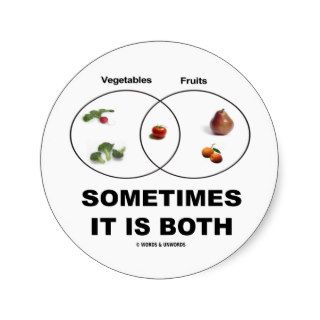 Sometimes It Is Both (Vegetables Fruits Attitude) Round Sticker