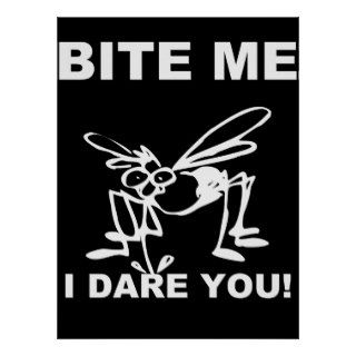 Bite Me I Dare You Funny Mosquito Poster