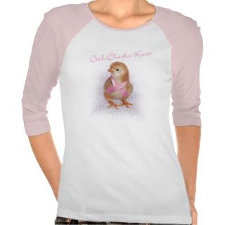 Cool Chicks Know T shirts