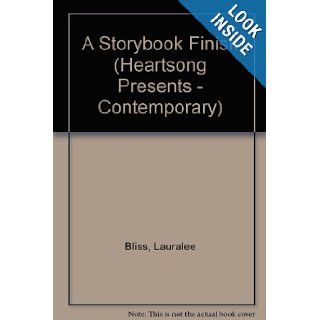 A Storybook Finish (Heartsong Presents #538) Lauralee Bliss 9781586608347 Books