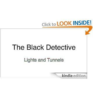 The Black Detective Lights and Tunnels eBook Jason Gardner Kindle Store
