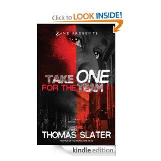 Take One for the Team A Novel (Zane Presents) eBook Thomas Slater Kindle Store