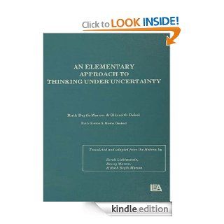 An Elementary Approach To Thinking Under Uncertainty eBook Ruth Beyth Marom, Shlomith Dekel, Ruth Gombo, Moshe Shaked, Sarah Lichtenstein, Sarah Lichtenstein Kindle Store