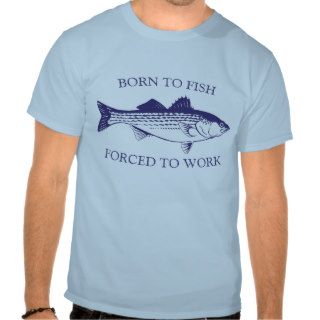 Born to Fish Forced to Work BLUE Tshirt