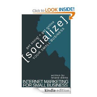 Socialize Your Small Business Internet Marketing For Small Business eBook Leland Dieno Kindle Store
