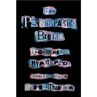 Psychopath's Bible Christopher S. Hyatt 9781561841226 Books