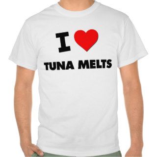 I Heart Tuna Melts Tee Shirts
