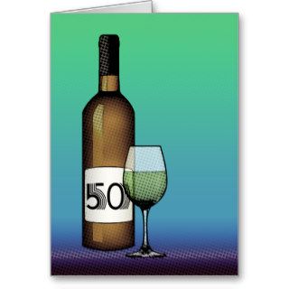 50th birthday or anniversary  wine bottle & glass greeting cards