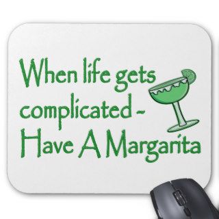 Cocktail Party Humor Have A Margarita Mousepad