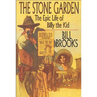 The Stone Garden The Epic Life of Billy the Kid Bill Brooks 9780312875084 Books