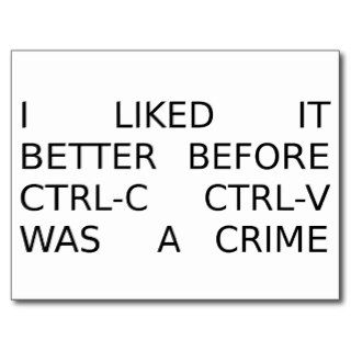 liked it better before ctrl c ctrl v was a crime postcard