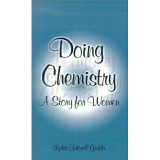 Doing Chemistry A Story for Women Lydia Luttrell Grubb 9781588201867 Books