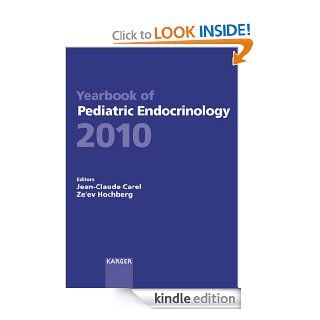Yearbook of Pediatric Endocrinology 2010 eBook Jean Claude Carel, Zeev Hochberg, J. C. Carel, Z. Hochberg Kindle Store