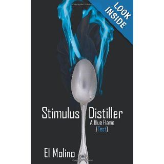 Stimulus Distiller A Blue Flame (Test) El Molino 9781452055183 Books