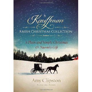 A Kauffman Amish Christmas Collection (Kauffman Amish Bakery Series) [Paperback] [2012] (Author) Amy Clipston Books