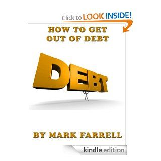 How To Get Out Of Debt eBook Mark Farrell Kindle Store